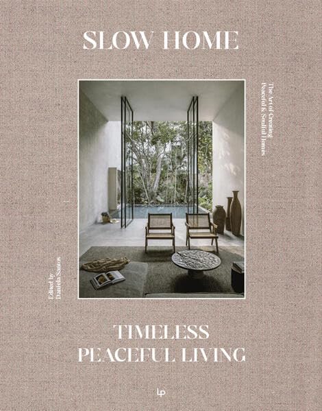Slow Home: Interiors and Lifestyle in Harmony with Time Architecture