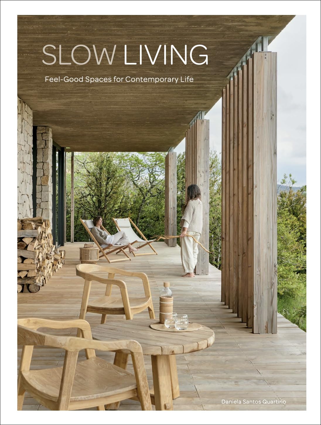 SLOW LIVING: Feel-Good Spaces for Contemporary Life Architecture