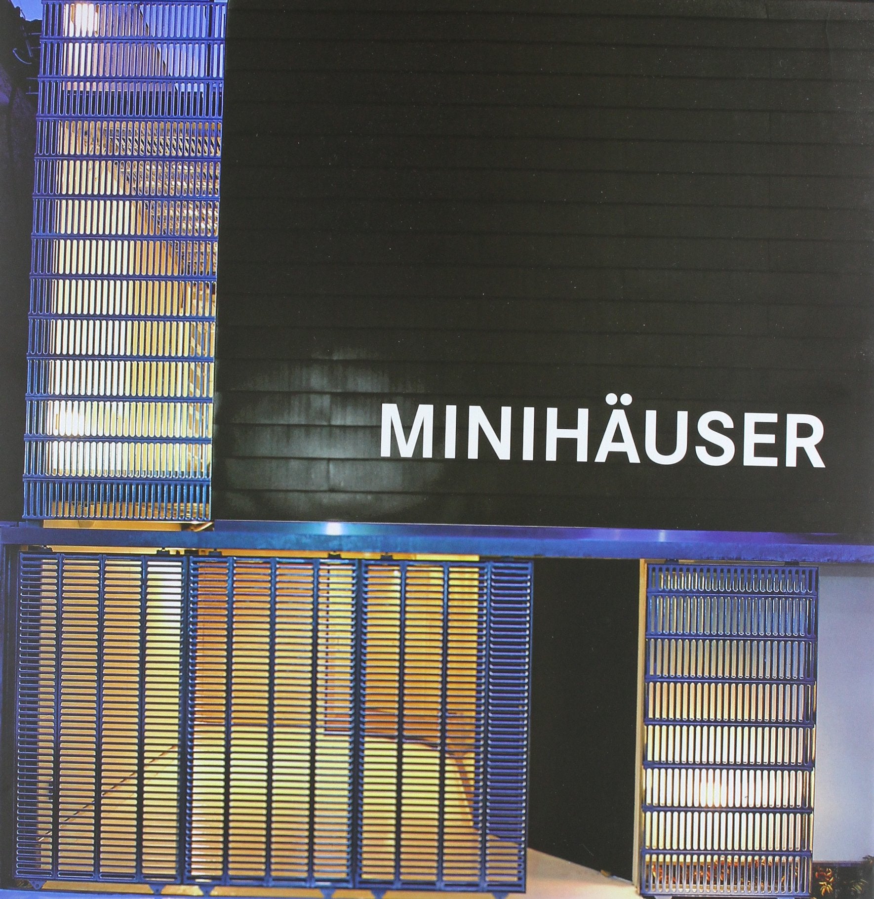 Minihäuser. Mini Homes: Englisch-Deutsch-Französisch-Italienisch-Spanisch-Niederländisch Books