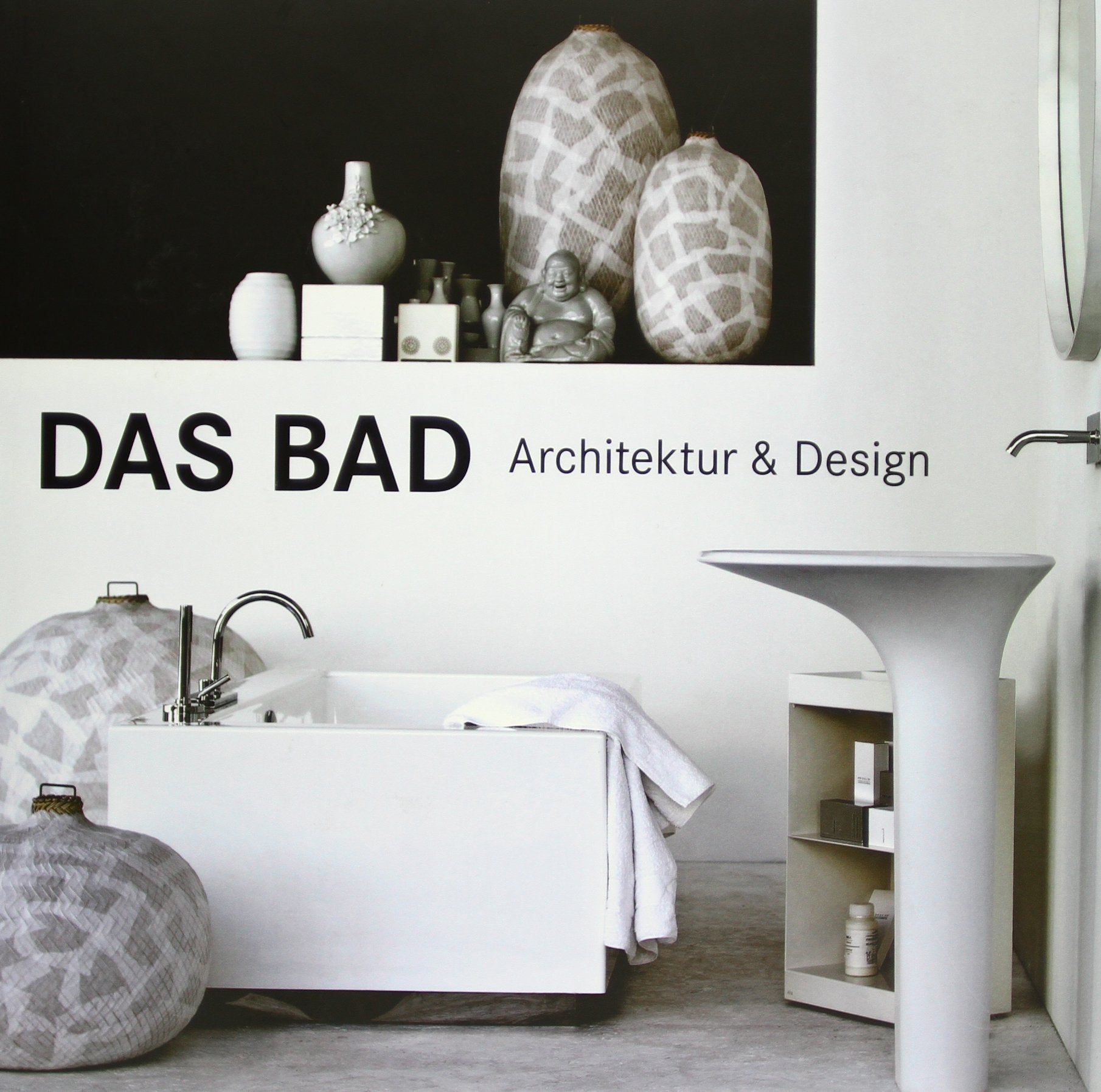 Das Bad. Architektur und Design. The Bathroom Book: Deutsch-Englisch-Französisch-Niederländisch-Italienisch-Spanisch Architecture