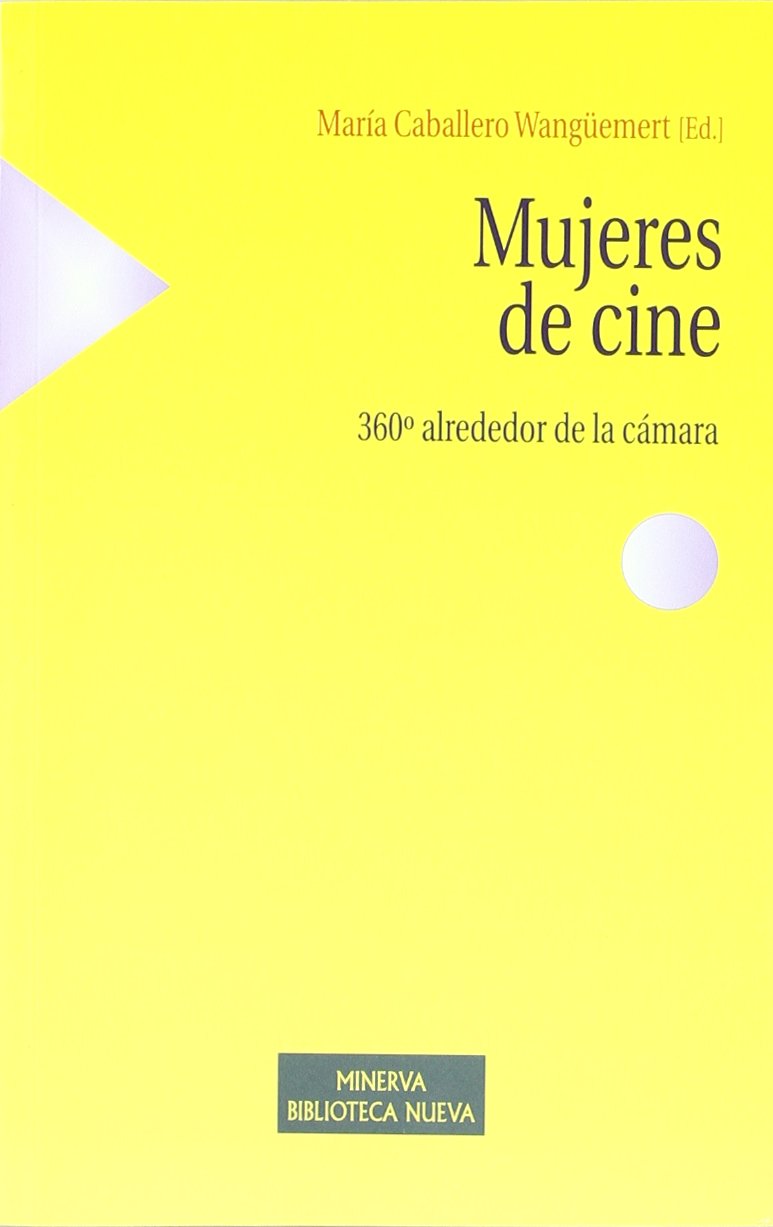 Caballero Wangüemert, M: Mujeres de cine : 360º alrededor de Film & Music