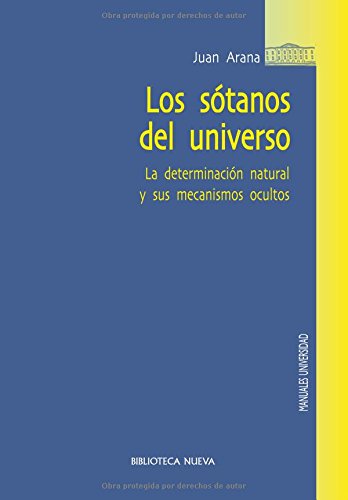 Los sótanos del universo: La determinación natural y sus mecanismos ocultos book