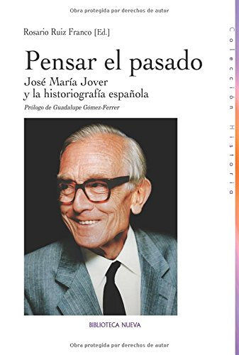 Pensar el pasado: José María Jover y la historiografía española book