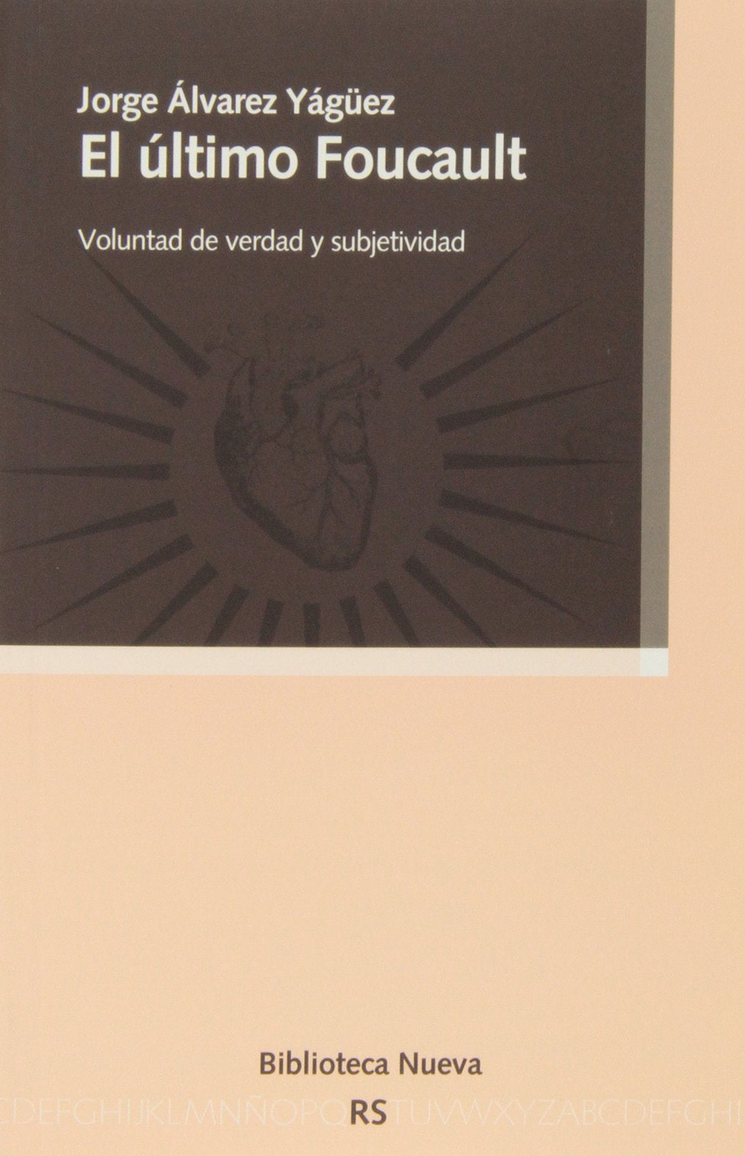 Álvarez Yágüez, J: Último Foucault : voluntad de verdad y su Philosophy