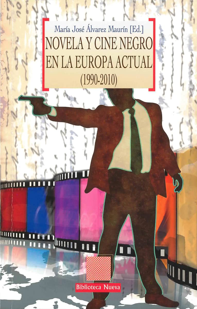 Novela y cine negro en la Europa actual. 1990-2010 (OTRAS EUTOPIAS, Band 55) Manga