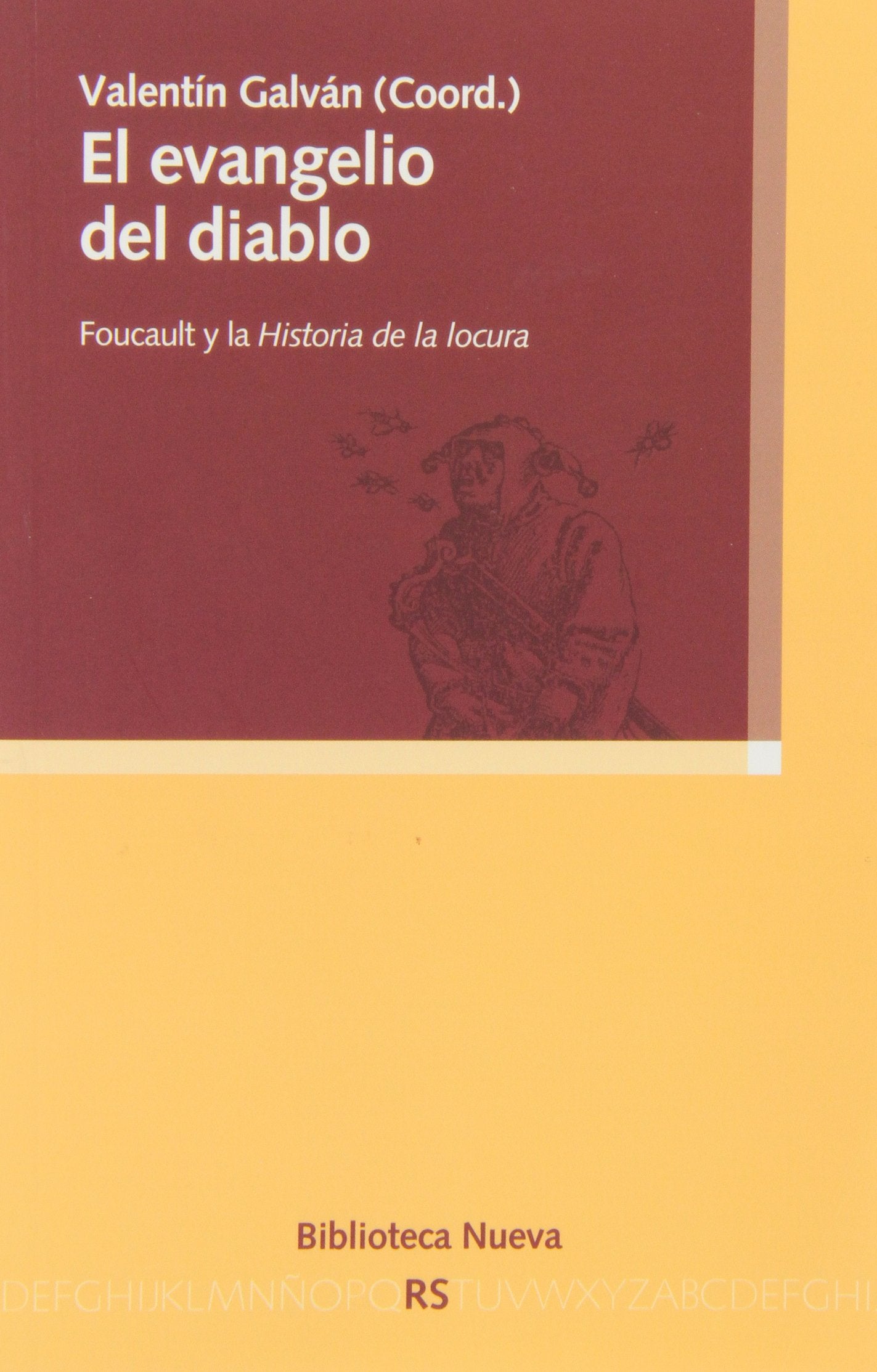 El evangelio del diablo : Foucault y la historia de la locura Philosophy
