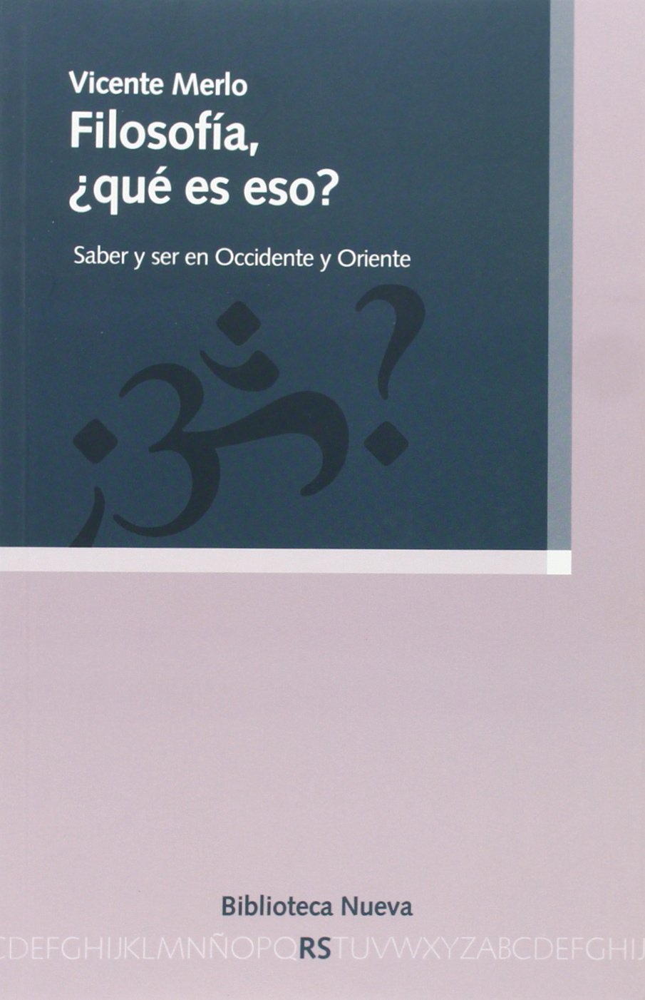 Merlo Lillo, V: Filosofía, qué es eso : saber y ser en occid Philosophy