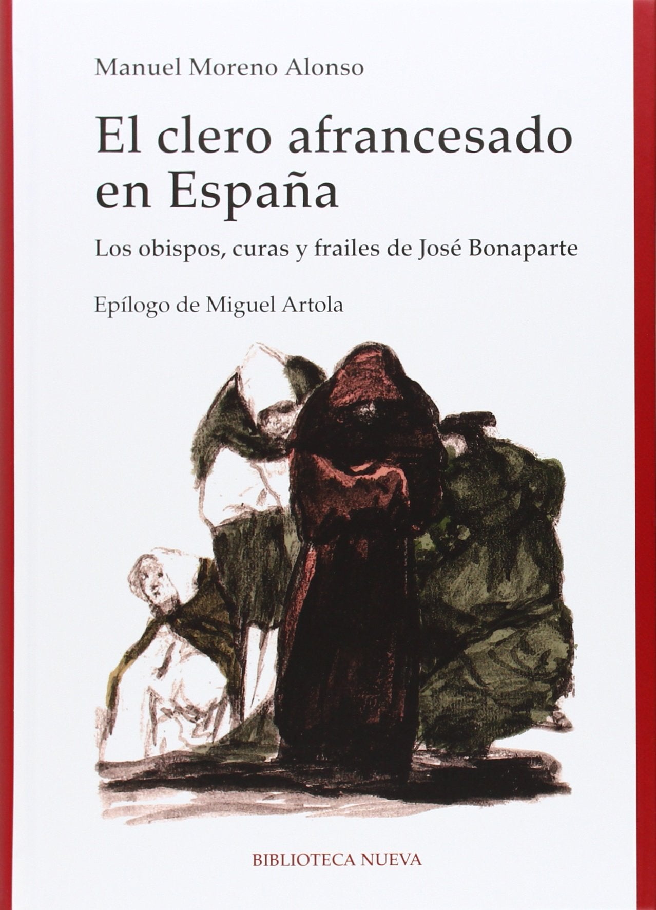 El clero afrancesado en España : los obispos, curas y frailes de José Bonaparte (HISTORIA) Social Sciences