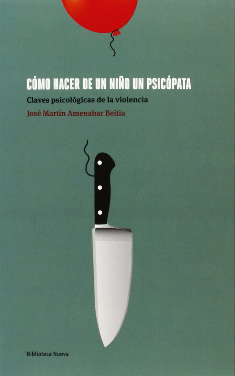 Amenabar Beitia, J: Cómo hacer de un niño a un psicópata : c Social Sciences