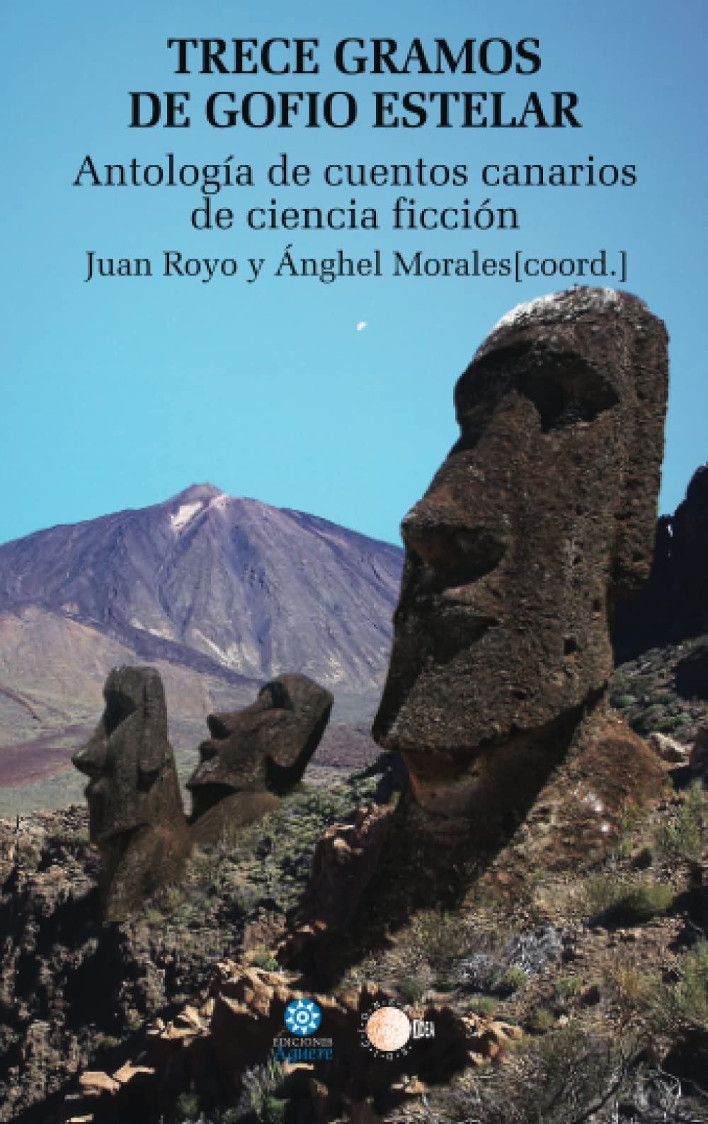 Trece gramos de gofio estelar. Antología de cuentos canarios de ciencia ficción: Antologia de cuentos canarios de ciencia ficcion Reading Aloud & Learning to Read