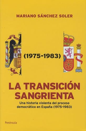 La transición sangrienta : una historia violenta del proceso democrático en España (1975-1983) Social Sciences
