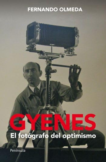 Olmeda, F: Gyenes, el fotógrafo del optimismo book
