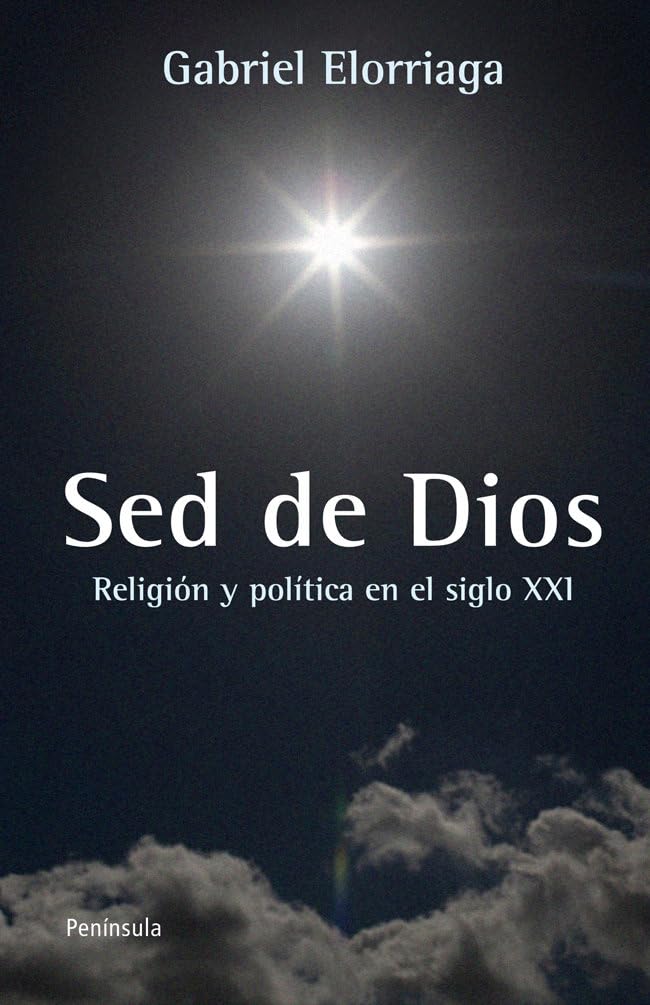 sed de Dios: Religiaon y Polaitica En El Siglo XXI book