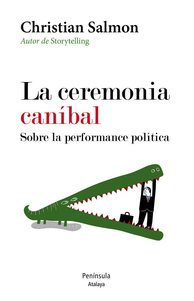 La ceremonia caníbal : sobre la performance política (ATALAYA) Philosophy