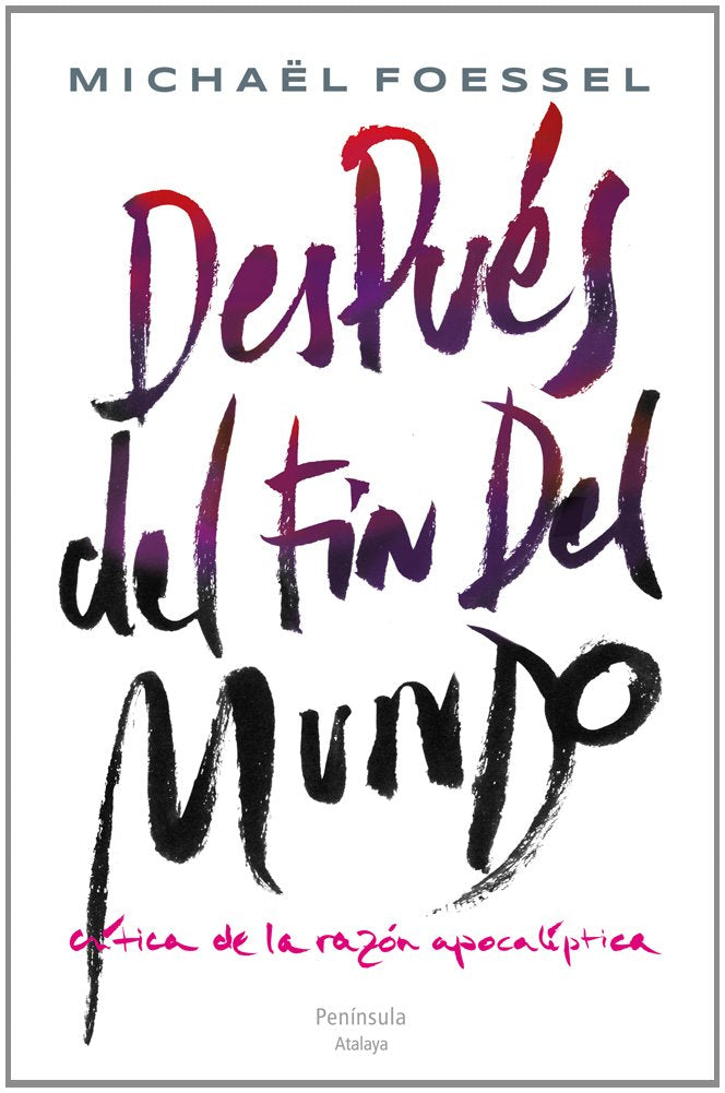 Foessel, M: Después del fin del mundo : crítica de la razón Contemporary literature