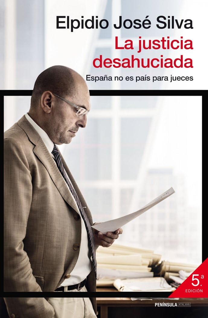 La justicia desahuciada : España no es país para jueces (ATALAYA) Law