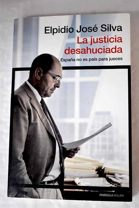 La justicia desahuciada: España no es país para jueces Books
