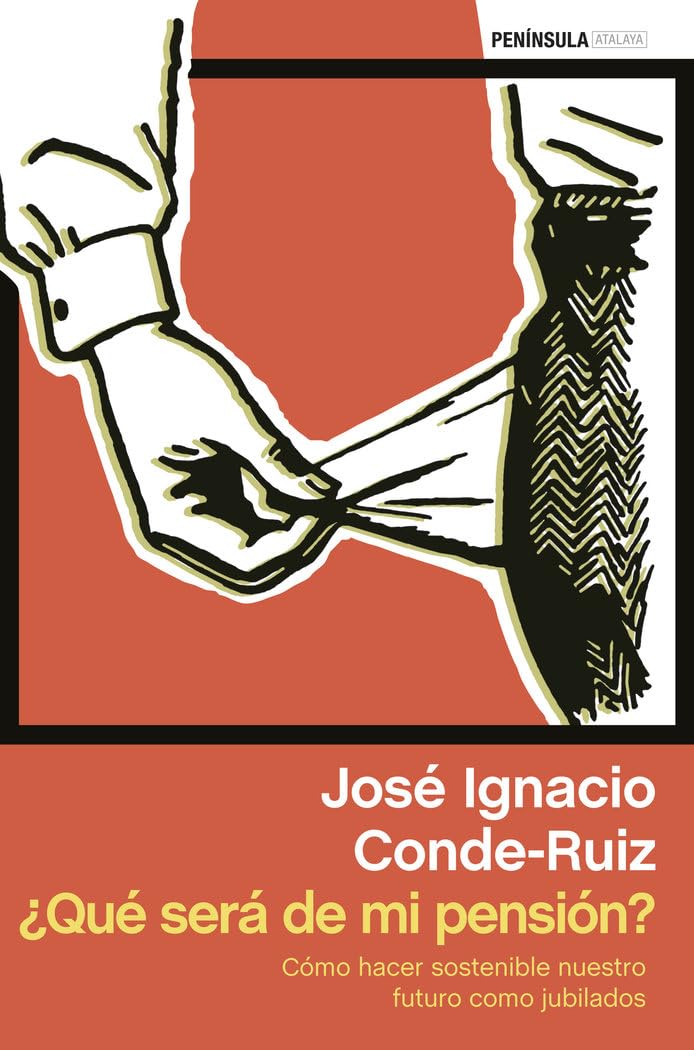 ¿Qué será de mi pensión? : cómo hacer sostenible nuestro futuro como jubilados (ATALAYA) Law