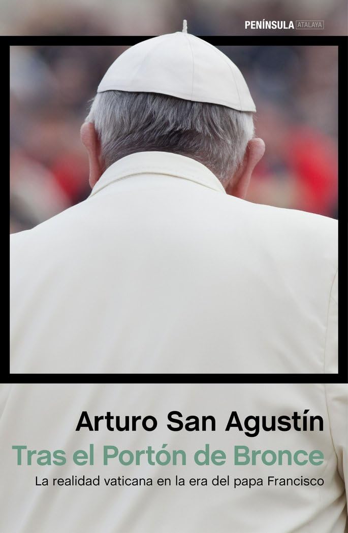 Tras el portón de bronce : la realidad vaticana en la era del papa Francisco (ATALAYA) Religion & Esotericism
