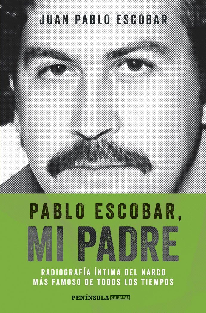 Pablo Escobar, mi padre: Radiografía íntima del narco más famoso de todos los tiempos (PENINSULA) Novels & Short Stories