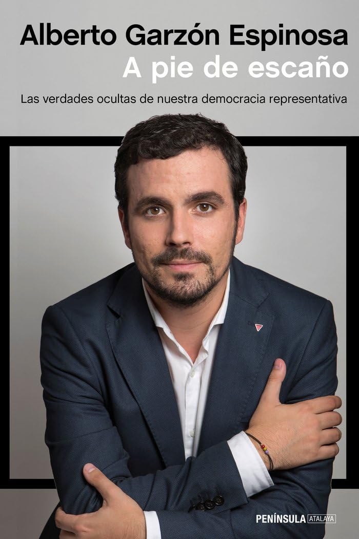 A pie de escaño : las verdades ocultas de nuestra democracia representativa Philosophy