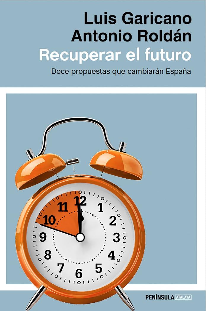 Recuperar el futuro : doce propuestas que cambiarán España (ATALAYA) Books