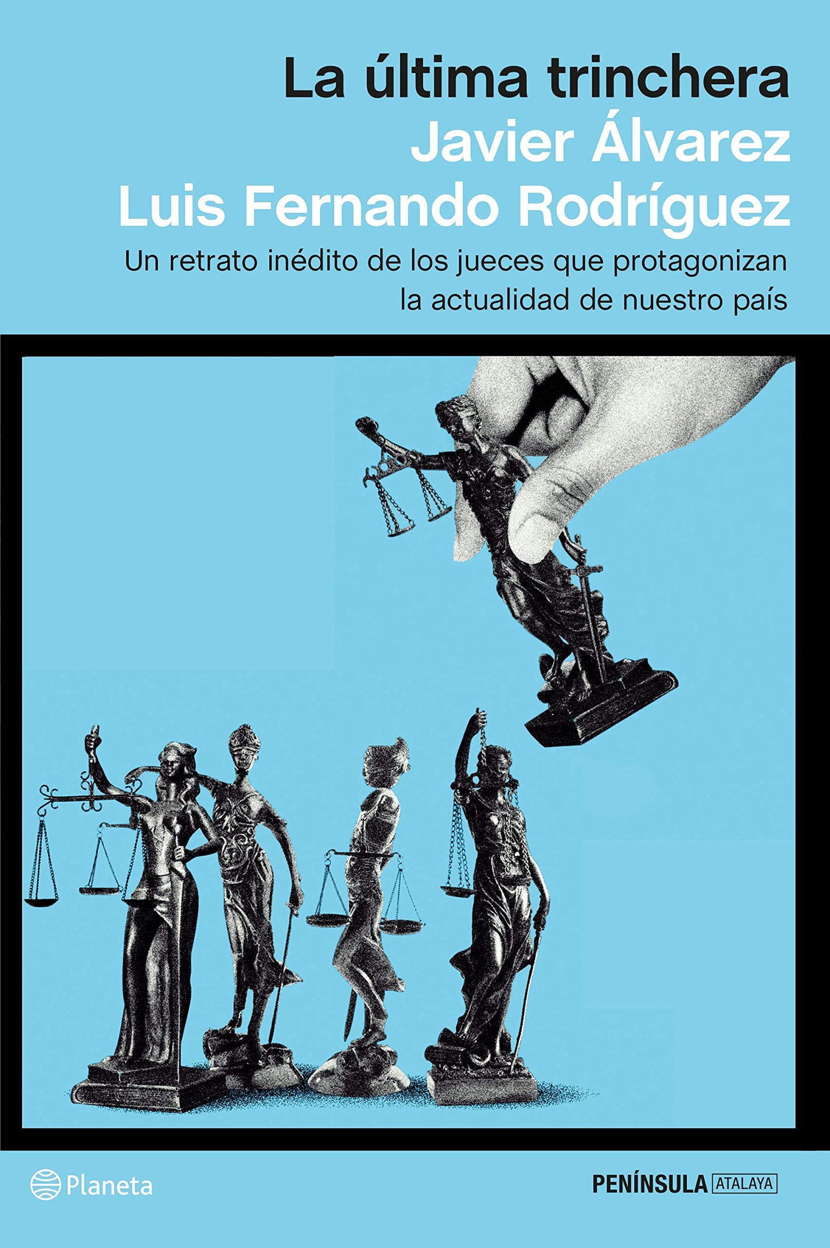La última trinchera : un retrato inédito de los jueces que protagonizan la actualidad de nuestro país Law