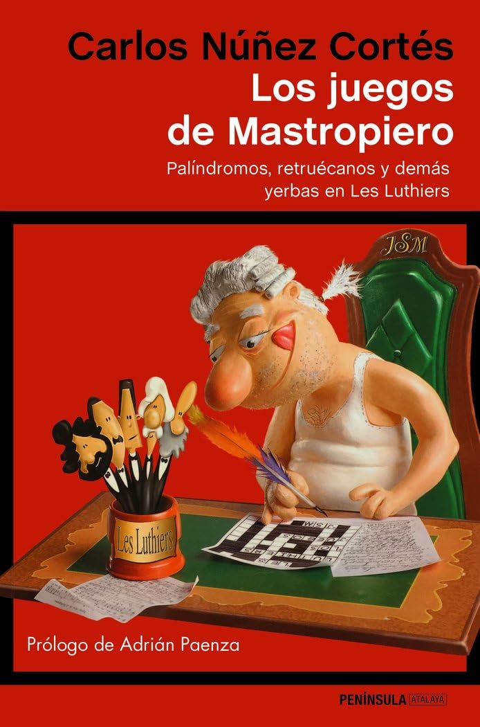 Los juegos de Mastropiero : palíndromos, retruécanos y demás yerbas en Les Luthiers Arts & Music