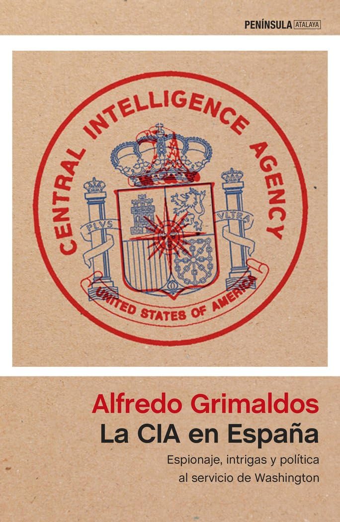 La CIA en España: Espionaje, intrigas y política al servicio de Washington (ATALAYA) Philosophy