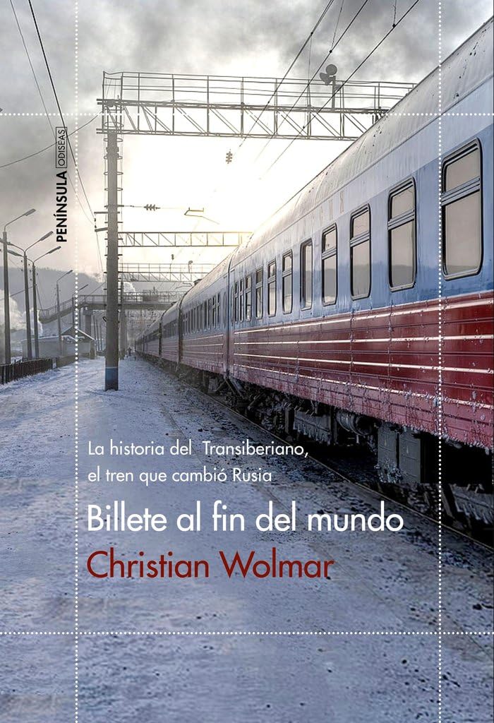 Billete al fin del mundo : la historia del Transiberiano, el tren que cambió Rusia Non-fiction