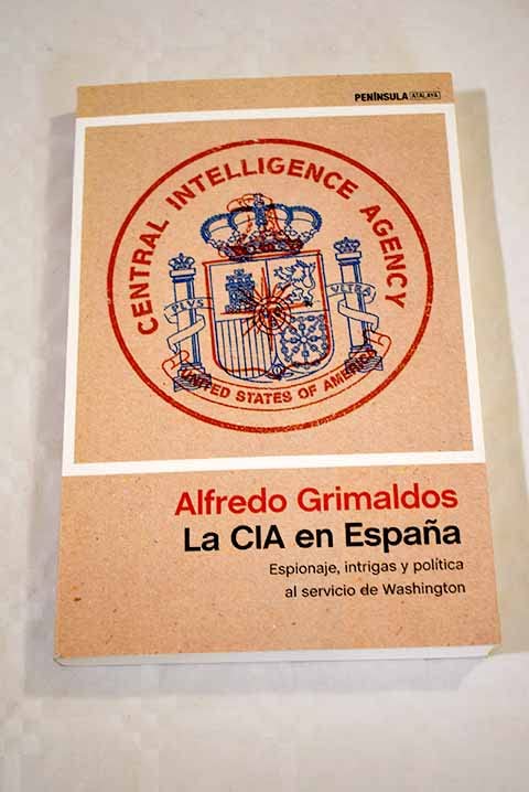 La CIA en España: espionaje, intrigas y política al servicio de Washington Books