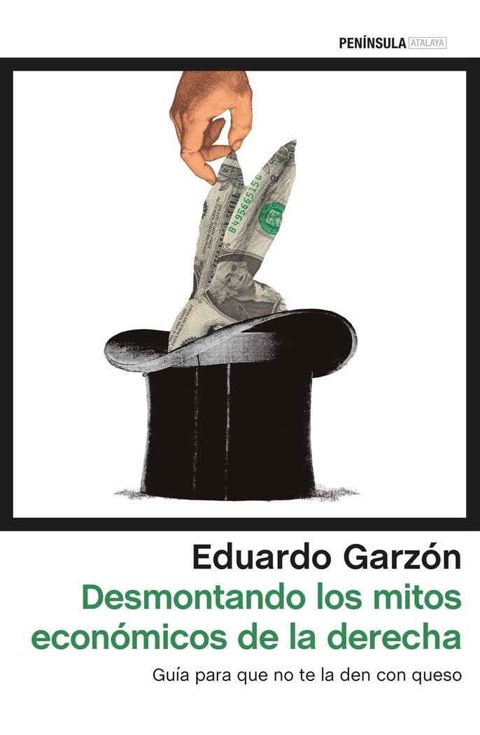 Desmontando los mitos económicos de la derecha española: Guía para que no te la den con queso (ATALAYA) Business, Finance & Career