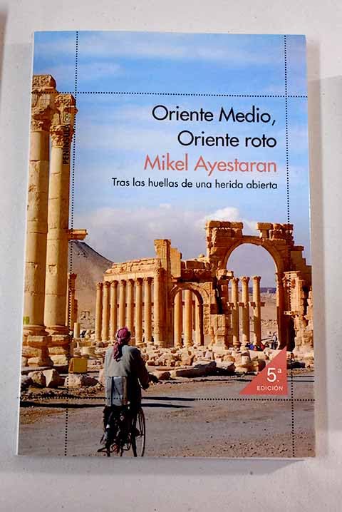 Oriente Medio, Oriente roto: tras las huellas de una herida abierta Books