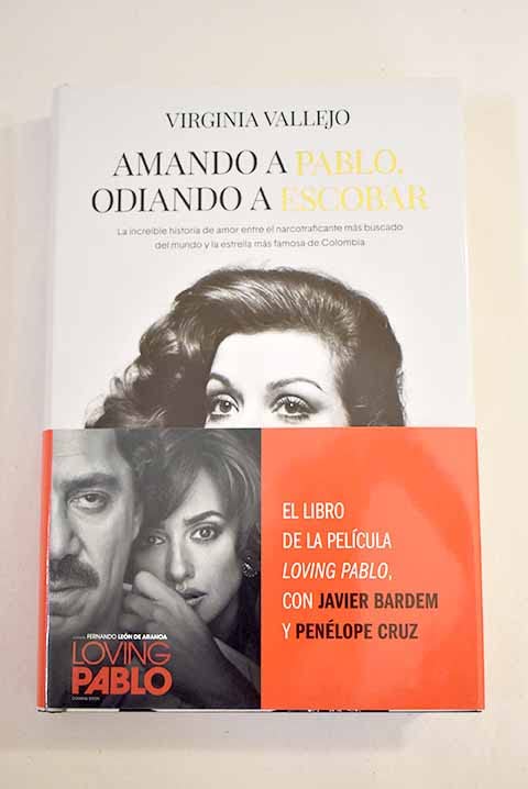 Amando a Pablo, odiando a Escobar: la increíble historia de amor entre el narcotraficante más buscado del mundo y la estrella más famosa de Colombia Books
