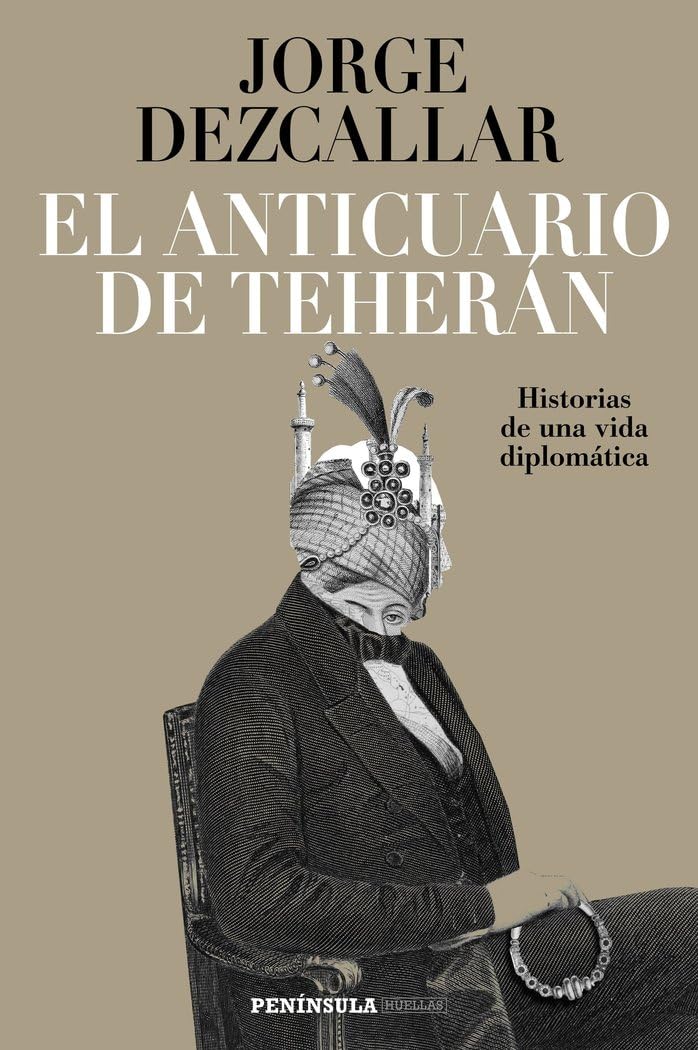 El anticuario de Teherán: Historias de una vida diplomática (PENINSULA) Memories