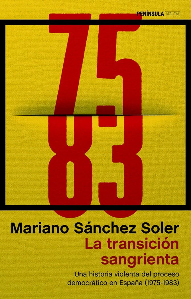 La transición sangrienta: Una historia violenta del proceso democrático en España (1975-1983) (ATALAYA) Social Sciences