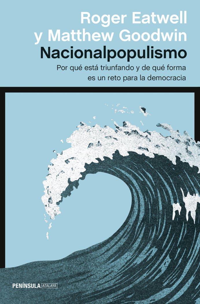Nacionalpopulismo: Por qué está triunfando y de qué forma es un reto para la democracia (ATALAYA, Band 1) Social Sciences