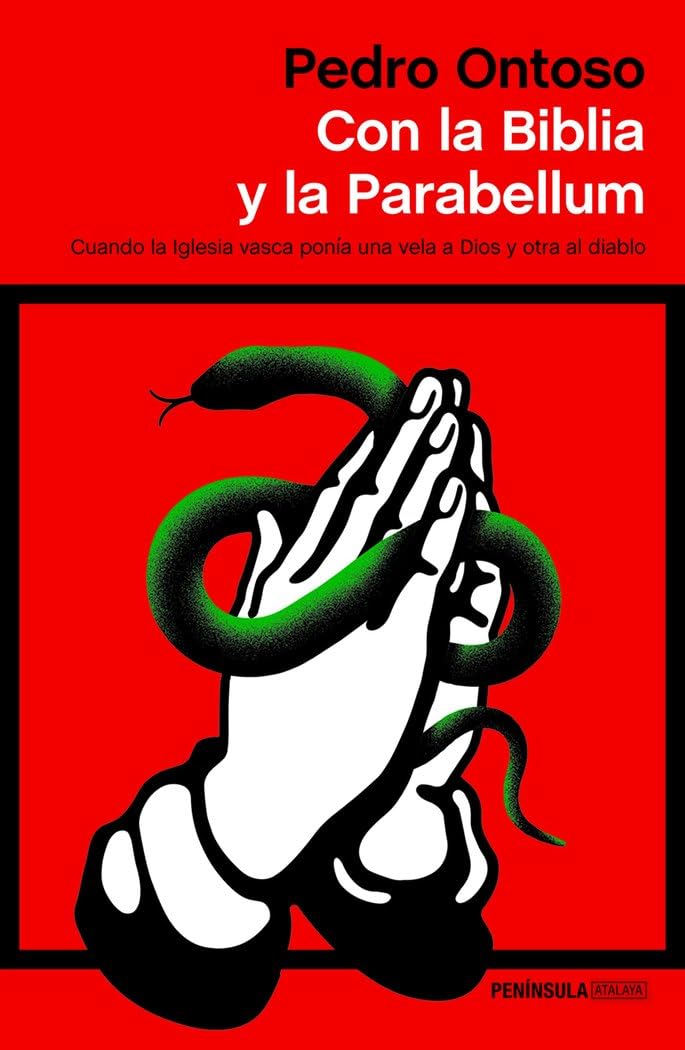 Con la Biblia y la Parabellum: Cuando la Iglesia vasca ponía una vela a Dios y otra al diablo (ATALAYA, Band 1) Social Sciences