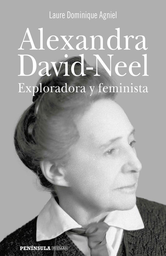 Alexandra David-Neel: Exploradora y feminista (PENINSULA) Books
