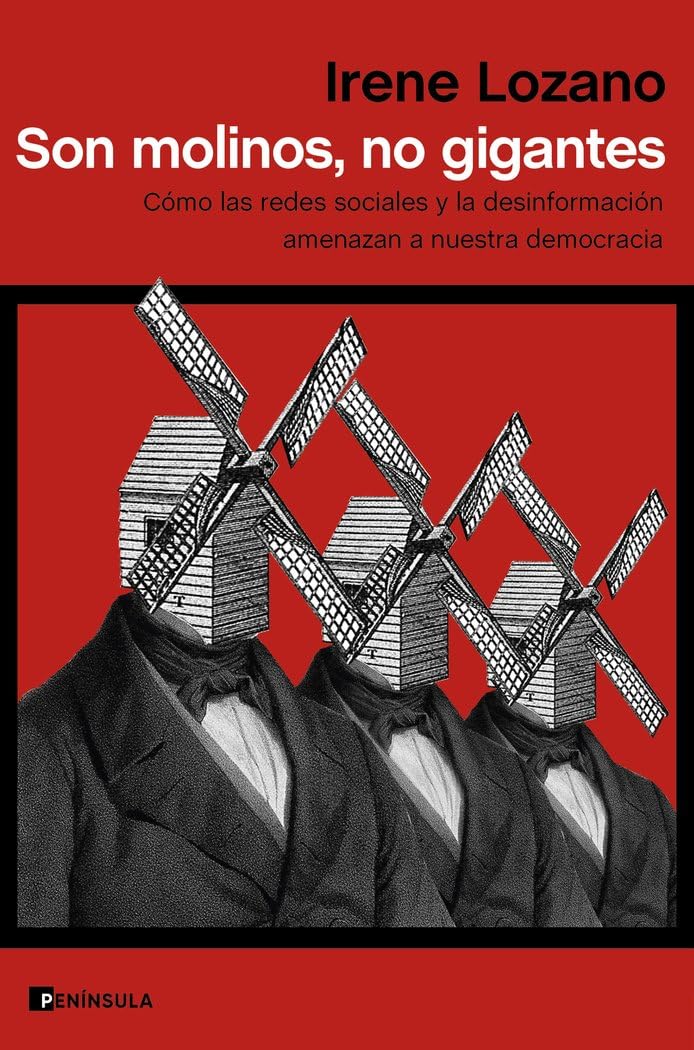 Son molinos, no gigantes: Cómo las redes sociales y la desinformación amenazan a nuestra democracia (ATALAYA) Media & Communication