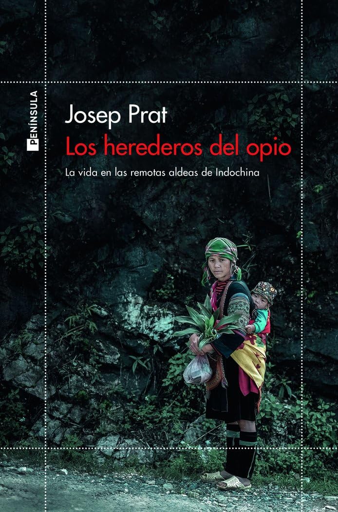 Los herederos del opio: La vida en las remotas aldeas de Indochina book