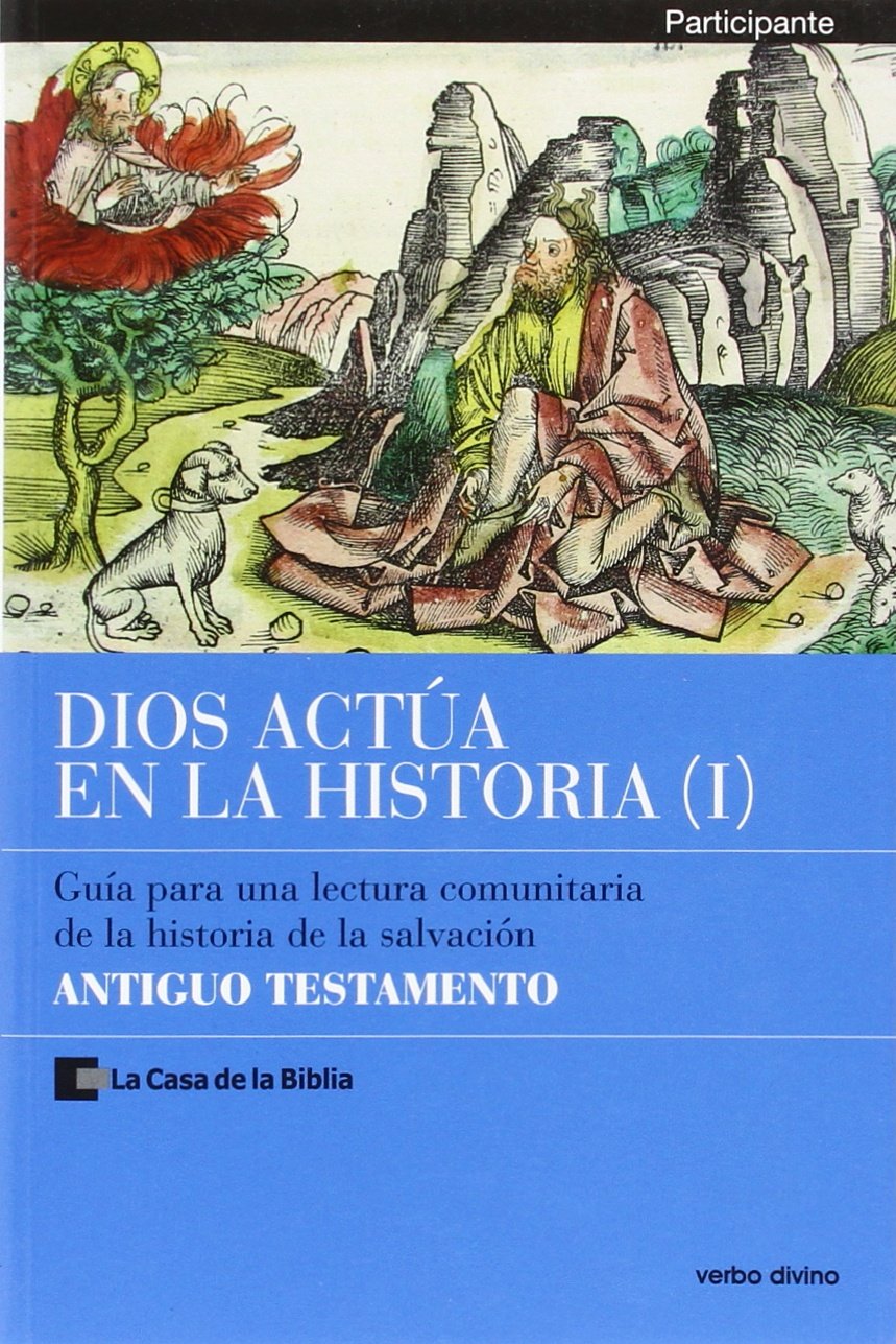 Dios actúa en la Historia (1) - Antiguo Testamento: Participante - Guía para una lectura comunitaria de la historia de la salvación (Palabra y Vida) Religion & Esotericism