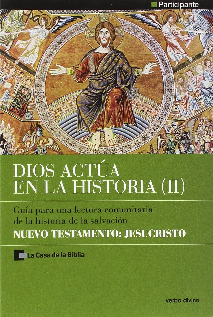 Dios actúa en la Historia (2) - Nuevo Testamento: Jesucristo: Participante - Guía para una lectura comunitaria de la historia de la salvación (Palabra y Vida) Religion & Esotericism