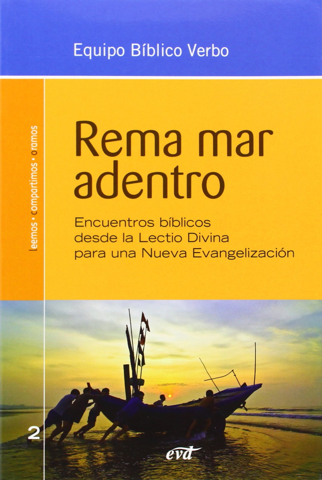 Rema mar adentro : encuentros bíblicos desde la lectio divina para la nueva evangelización (Animación bíblica pastoral) Religion & Esotericism