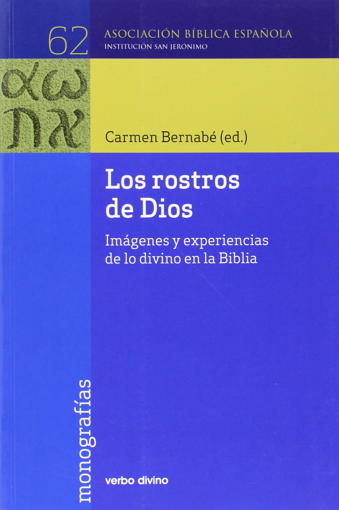 Los rostros de dios: Imágenes y experiencias de lo divino en la biblia (Asociación bíblica española) Religion & Esotericism