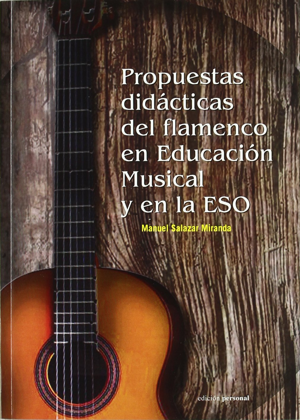 Propuestas didácticas del flamenco en Educación Musical y en la ESO book