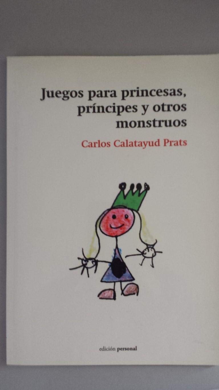 Juegos para princesas, príncipes y otros monstruos book