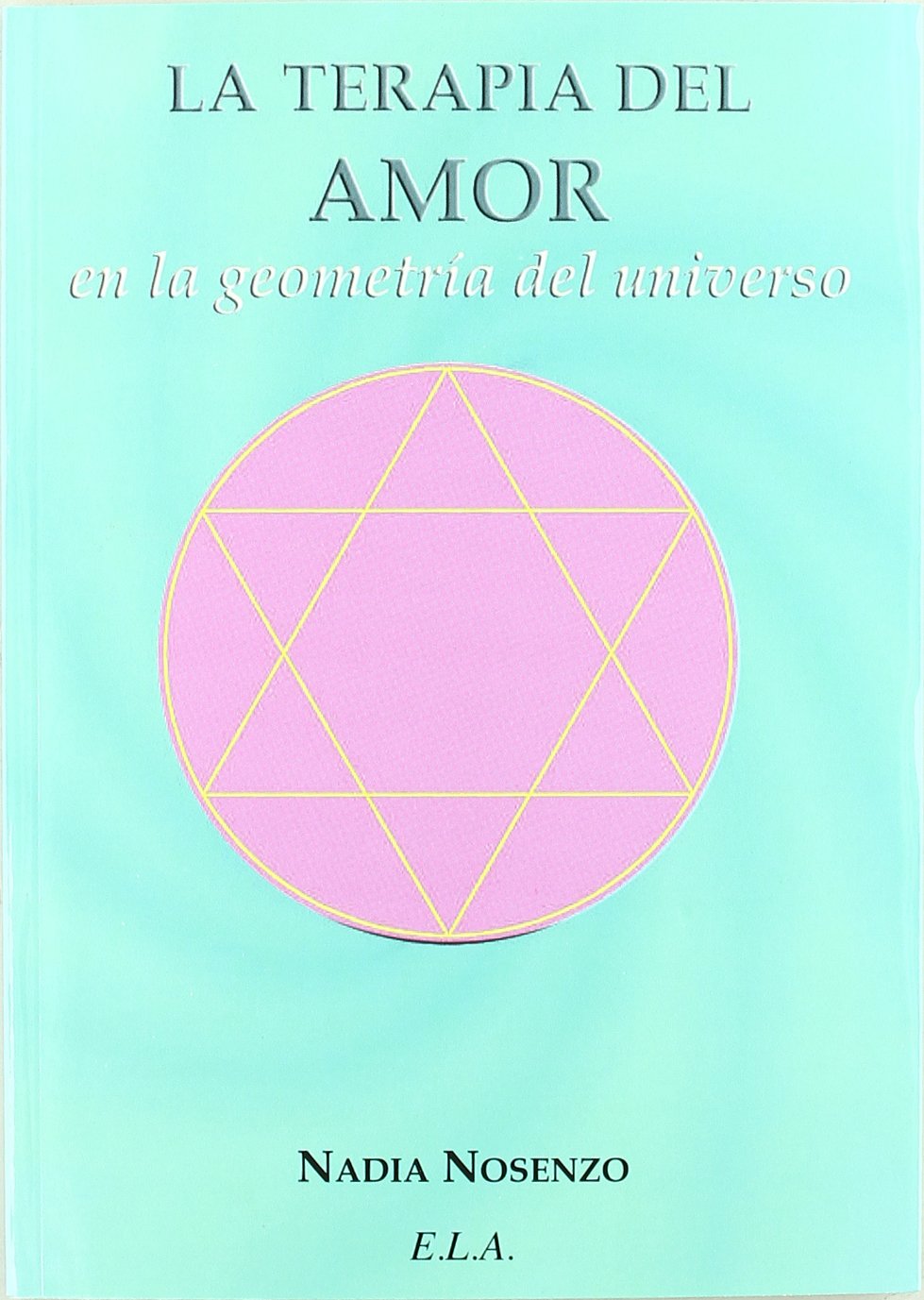 La terapia del amor en la geometría del universo Religion & Esotericism