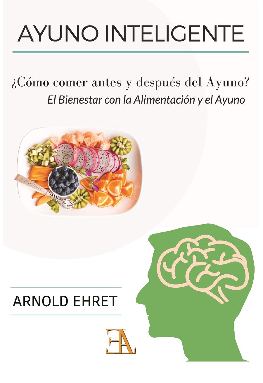 El bienestar con la alimentación y el ayuno : un concepto trascendente de la dieta física, mental y espiritual (SALUD NATURAL, Band 22) Books