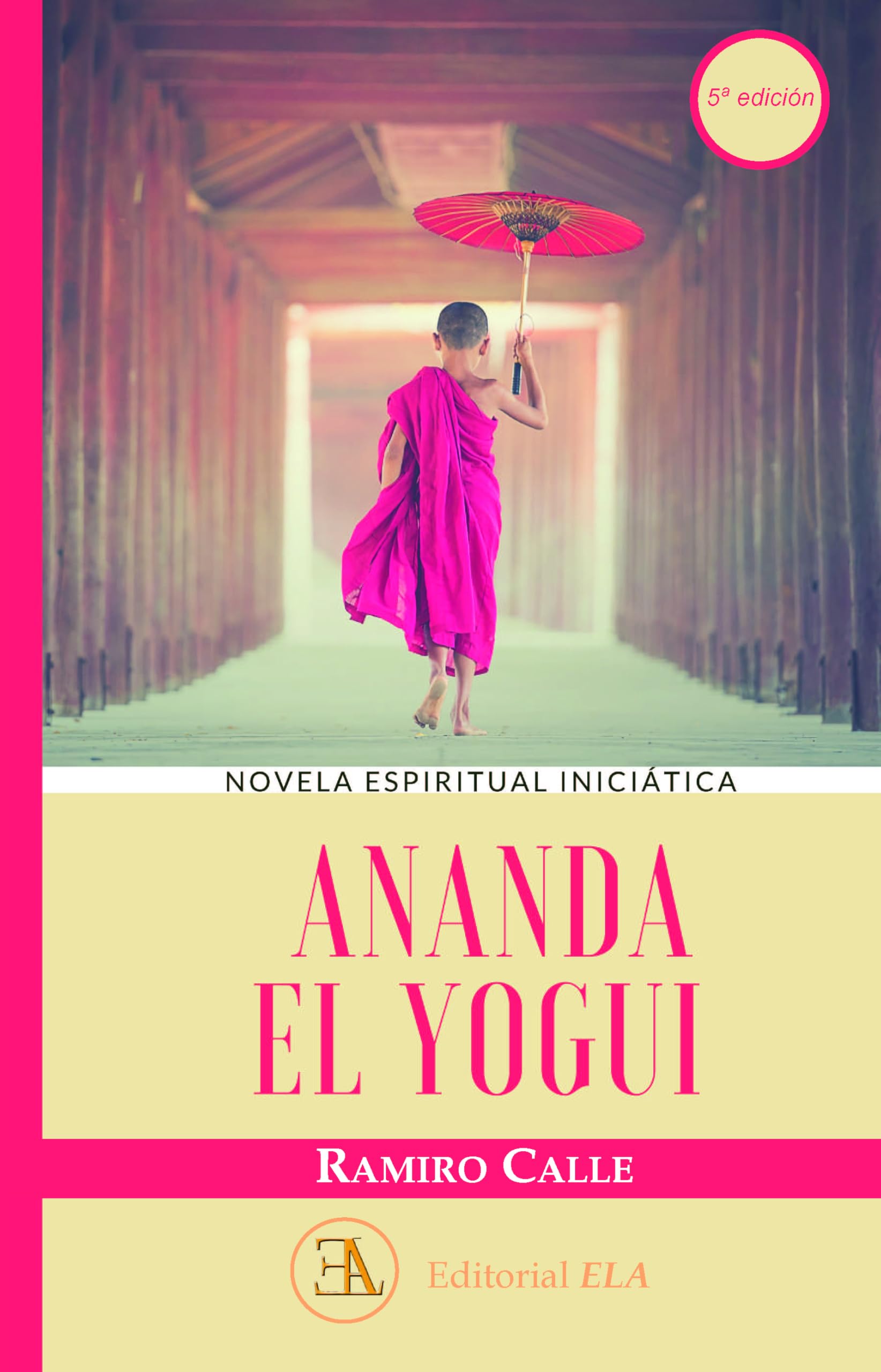 Ananda el yogui (NOVELA ESPIRITUAL INICIATICA, Band 1) Books